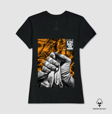 Camiseta If You Roll You Know #1 ALGODÃO PERUANO